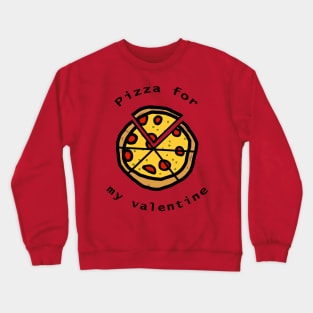 Pizza For My Valentine on Valentines Day Crewneck Sweatshirt